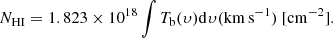 $$ \begin{aligned} N_{\rm HI} = 1.823 \times 10^{18} \int T_{\rm b}(\upsilon ) \mathrm{d}\upsilon (\mathrm{km\,s^{-1}}) \ [\mathrm{cm^{-2}}]. \end{aligned} $$