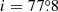 $ i=77{{{\overset{\circ}{.}}}}8 $