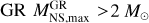 $M_{{\rm{NS}},\max }^{{\rm{GR}}} > 2{M_ \odot }$
