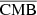 $ \overline{\mathrm{CMB}} $