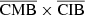 $ \overline{\mathrm{CMB}} \times \overline{\mathrm{CIB}} $