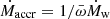$ \dot M_{\mathrm{accr}}=1/\bar \omega \dot M_{\mathrm{w}} $