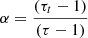 $ \alpha=\frac{(\tau_t - 1)}{(\tau - 1)} $