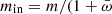 $ m_{\mathrm{in}}=m/(1+\bar \omega $