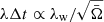 $ \lambda \Delta t \propto \lambda_{\mathrm{w}}/\sqrt{\bar \Omega} $