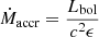 $ \dot M_{\mathrm{accr}}=\frac {L_{\mathrm{bol}}} {c^2 \epsilon} $