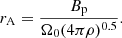 $$ \begin{aligned} r_{\rm A} = \frac{B_{\rm p}}{\Omega _0 (4\pi \rho )^{0.5}}. \end{aligned} $$
