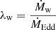 $ \lambda_{\mathrm{w}}=\frac{\dot M_{\mathrm{w}}} {\dot M_{\mathrm{Edd}}} $