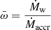 $ \bar \omega=\frac{\dot M_{\mathrm{w}}}{\dot M_{\mathrm{accr}}} $
