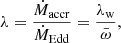 $$ \begin{aligned} \lambda =\frac{\dot{M}_{\rm accr}}{\dot{M}_{\rm Edd}} = \frac{\lambda _{\rm w}}{\bar{\omega }}, \end{aligned} $$