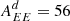$ A^d_{EE} = 56 $