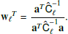 $$ \begin{aligned} \mathbf w_{\ell } ^T = \frac{\mathbf{a ^T \hat{\mathsf{C }}_{\ell }^{-1} }}{\mathbf{a ^T \hat{\mathsf{C }}_{\ell }^{-1} \mathbf a }}. \end{aligned} $$