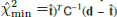 $ \hat{\chi}^2_{\mathrm{min}} = (\mathbf{d}-\mathbf{\hat{t}})^T {\mathsf{C}}^{-1} (\mathbf{d}-\mathbf{\hat{t}}) $