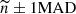 $ {\widetilde{n}}\pm1\mathrm{MAD} $