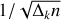 $1/\sqrt {{{\rm{\Delta }}_k}n} $