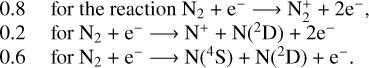 ${{\rm{N}}_2} + {{\rm{e}}^ - } \to {\rm{N}}_2^ + + 2{{\rm{e}}^ - }$