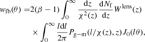 $$ \begin{aligned} \begin{aligned} { w}_{\mathrm{fb}}(\theta )=&2(\beta -1)\int ^{\infty }_0 \frac{\mathrm{d}z}{\chi ^2(z)}\frac{\mathrm{d}N_{\rm f}}{\mathrm{d}z}W^\mathrm{lens}(z) \\&\times \int _{0}^{\infty }\frac{l\mathrm{d}l}{2\pi }P_{\mathrm{g-m}}(l/\chi (z),z)J_0(l\theta ), \end{aligned} \end{aligned} $$