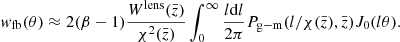 $$ \begin{aligned} { w}_{\mathrm{fb}}(\theta )\approx 2(\beta -1)\frac{W^{\mathrm{lens}}(\bar{z})}{\chi ^2(\bar{z})}\int _0^{\infty }\frac{l\mathrm{d}l}{2\pi }P_{\mathrm{g-m}}(l/\chi (\bar{z}),\bar{z})J_0(l\theta ). \end{aligned} $$