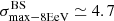 $ \sigma^{\mathrm{BS}}_{\mathrm{max-8EeV}} \simeq 4.7 $