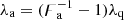 $ \lambda_{\mathrm{a}} = (\mathit{\digamma}_{\mathrm{a}}^{-1}-1)\lambda_{\mathrm{q}} $