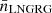 $ \bar{n}_{\mathrm{LNGRG}} $