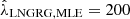 $ \hat{\lambda}_{\mathrm{LNGRG,MLE}} = 200 $