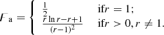 $$ \begin{aligned} \digamma _{\rm a} = {\left\{ \begin{array}{ll} \frac{1}{2}&\text{ if} r = 1;\\ \frac{r \ln {r} - r + 1}{(r-1)^2}&\text{ if} r > 0, r \ne 1. \end{array}\right.} \end{aligned} $$