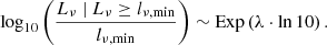 $$ \begin{aligned} \mathrm{log}_{10}\left(\frac{L_\nu \ \vert \ L_\nu \ge l_{\nu ,\mathrm{min}}}{l_{\nu ,\mathrm{min}}}\right) \sim \mathrm{Exp}\left(\lambda \cdot \ln {10}\right). \end{aligned} $$