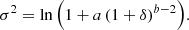 $$ \begin{aligned} \sigma ^2&= \ln {\left(1 + a\left(1+\delta \right)^{b-2}\right)}. \end{aligned} $$