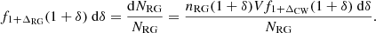 $$ \begin{aligned} f_{1+\Delta _{\rm RG}}(1+\delta )\ \mathrm{d}\delta = \frac{\mathrm{d}N_{\rm RG}}{N_{\rm RG}} = \frac{n_{\rm RG}(1+\delta ) V f_{1+\Delta _{\rm CW}}(1+\delta )\ \mathrm{d}\delta }{N_{\rm RG}}. \end{aligned} $$