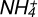 $\[\mathrm{NH}_4^{+}\]$
