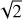 $\[\sqrt{2}\]$