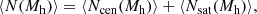 $$ \begin{aligned} \langle N(M_{\rm h}) \rangle = \langle N_{\rm cen}(M_{\rm h}) \rangle + \langle N_{\rm sat}(M_{\rm h}) \rangle , \end{aligned} $$