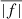 $ \overline{|f|} $