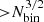 $ { > }N^{3/2}_{\mathrm{bin}} $