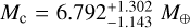 ${M_{\rm{c}}} = 6.792_{ - 1.143}^{ + 1.302}{M_ \oplus }$