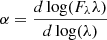 $ \alpha = \frac{d\log (F_\lambda \lambda)}{d\log (\lambda)} $