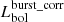 $ L_{\rm bol}^{\rm burst\_corr} $
