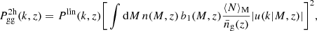 $$ \begin{aligned} P_{\mathrm{gg}}^{\mathrm{2h}}(k,z)=P^{\mathrm{lin}}(k,z)\bigg [\int \mathrm{d}M\,n(M,z)\,b_1(M,z)\frac{\langle N\rangle _{\rm M}}{\bar{n}_{\rm g}(z)}|u(k|M,z)|\bigg ]^2, \end{aligned} $$