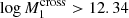 $ \log M_{1}^{\mathrm{cross}} > 12.34 $