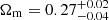 $ \Omega_{\mathrm{m}}=0.27^{+0.02}_{-0.04} $