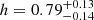 $ h=0.79^{+0.13}_{-0.14} $