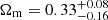 $ \Omega_{\mathrm{m}}=0.33^{+0.08}_{-0.16} $