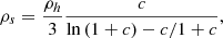 $$ \begin{aligned} \rho _s=\frac{\rho _h}{3}\frac{c}{\ln {(1+c)}-c/1+c}, \end{aligned} $$