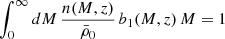 $$ \begin{aligned} \int _{0}^{\infty } dM\,\frac{n(M,z)}{\bar{\rho }_0}\,b_1(M,z)\,M=1 \end{aligned} $$
