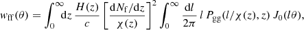 $$ \begin{aligned} { w}_{\mathrm{ff}}(\theta )=\int _0^{\infty }\!\!\!\mathrm{d}z\,\frac{H(z)}{c}\,\bigg [\frac{\mathrm{d}N_{\mathrm{f}}/\mathrm{d}z}{\chi (z)}\bigg ]^2\int _0^{\infty }\frac{\mathrm{d}l}{2\pi }\,l\,P_{\mathrm{gg}}(l/\chi (z),z)\,J_0(l\theta ), \end{aligned} $$
