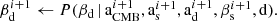 $$ \begin{aligned} \beta _{\rm d}^{i+1}&\leftarrow P(\beta _{\rm d} \,|\, \mathrm{a}_{\mathrm{CMB}}^{i+1},\mathrm{a}_{\rm s}^{i+1}, \mathrm{a}_{\rm d}^{i+1},\beta _{\rm s}^{i+1},\mathrm{d}). \end{aligned} $$
