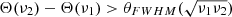 $ \Theta(\nu_2) - \Theta(\nu_1) > \theta_{FWHM} (\sqrt{\nu_1\nu_2}) $