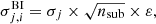 $$ \begin{aligned} \sigma ^\mathrm{BI}_{j,i} = \sigma _j \times \sqrt{n_{\rm sub}} \times \varepsilon , \end{aligned} $$