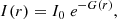 $$ \begin{aligned} I(r) = I_0\; e^{-{G(r)}}, \end{aligned} $$